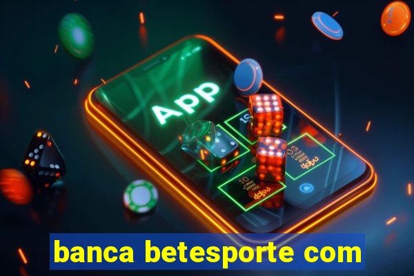 banca betesporte com